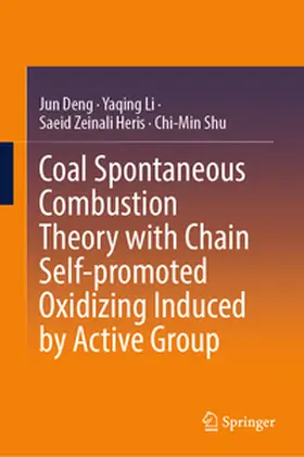 Deng / Li / Heris | Coal Spontaneous Combustion Theory with Chain Self-promoted Oxidizing Induced by Active Group | E-Book | www.sack.de