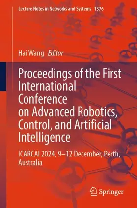 Wang |  Proceedings of the First International Conference on Advanced Robotics, Control, and Artificial Intelligence | Buch |  Sack Fachmedien