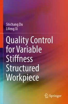 Du / Xi | Quality Control for Variable Stiffness Structured Workpiece | Buch | 978-981-965378-2 | www.sack.de