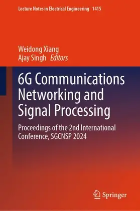 Xiang / Singh |  6G Communications Networking and Signal Processing | Buch |  Sack Fachmedien