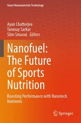 Chatterjee / Sarkar / Smaoui |  Nanofuel: The Future of Sports Nutrition | Buch |  Sack Fachmedien