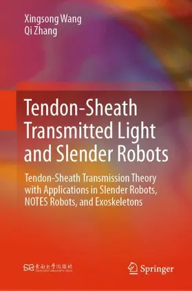 Wang / Zhang |  Tendon-Sheath Transmitted Light and Slender Robots | Buch |  Sack Fachmedien