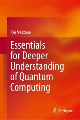 Maezono |  Essentials for Deeper Understanding of Quantum Computing | Buch |  Sack Fachmedien