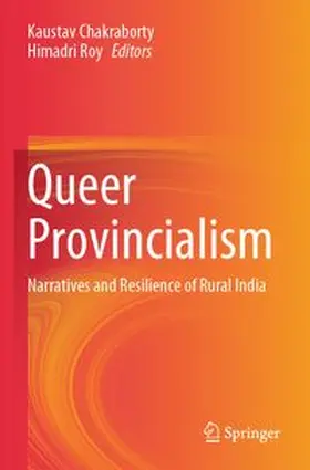 Chakraborty / Roy |  Queer Provincialism | Buch |  Sack Fachmedien