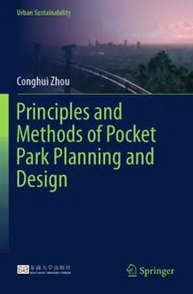 Zhou | Principles and Methods of Pocket Park Planning and Design | Buch | 978-981-965803-9 | www.sack.de