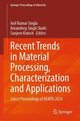 Singla / Shahi / Katoch |  Recent Trends in Material Processing, Characterization and Applications | Buch |  Sack Fachmedien