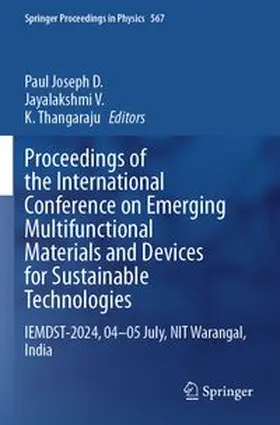 Joseph D. / V. / Thangaraju |  Proceedings of the International Conference on Emerging Multifunctional Materials and Devices for Sustainable Technologies | Buch |  Sack Fachmedien