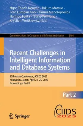 Nguyen / Matsuo / Gaol |  Recent Challenges in Intelligent Information and Database Systems | Buch |  Sack Fachmedien