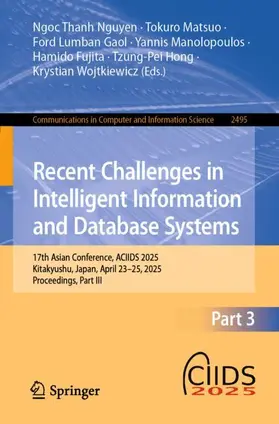 Nguyen / Matsuo / Gaol |  Recent Challenges in Intelligent Information and Database Systems | Buch |  Sack Fachmedien