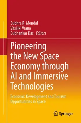 Mondal / Das / Vrana |  Pioneering the New Space Economy through AI and Immersive Technologies | Buch |  Sack Fachmedien