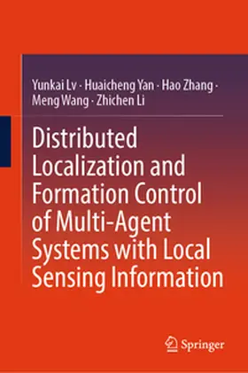 Lv / Yan / Zhang | Distributed Localization and Formation Control of Multi-Agent Systems with Local Sensing Information | E-Book | www.sack.de