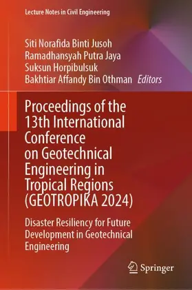 Jusoh / Othman / Jaya |  Proceedings of the 13th International Conference on Geotechnical Engineering in Tropical Regions (GEOTROPIKA 2024) | Buch |  Sack Fachmedien