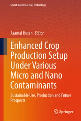 Husen |  Enhanced Crop Production Setup Under Various Micro and Nano Contaminants | eBook | Sack Fachmedien