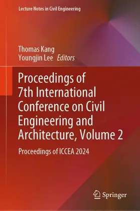 Lee / Kang |  Proceedings of 7th International Conference on Civil Engineering and Architecture, Volume 2 | Buch |  Sack Fachmedien
