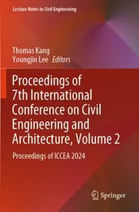Kang / Lee |  Proceedings of 7th International Conference on Civil Engineering and Architecture, Volume 2 | Buch |  Sack Fachmedien