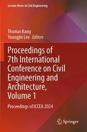 Kang / Lee |  Proceedings of 7th International Conference on Civil Engineering and Architecture, Volume 1 | Buch |  Sack Fachmedien