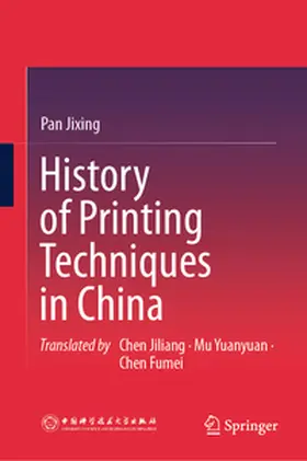 Jixing |  History of Printing Techniques in China | eBook | Sack Fachmedien