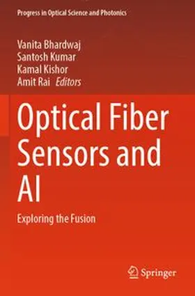Bhardwaj / Kumar / Kishor |  Optical Fiber Sensors and AI | Buch |  Sack Fachmedien