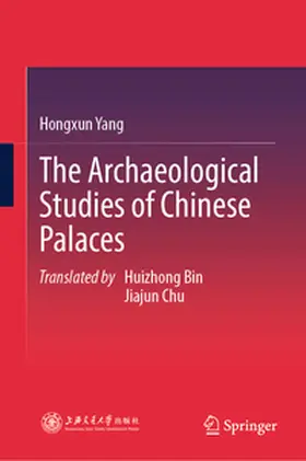 Yang |  The Archaeological Studies of Chinese Palaces | eBook | Sack Fachmedien