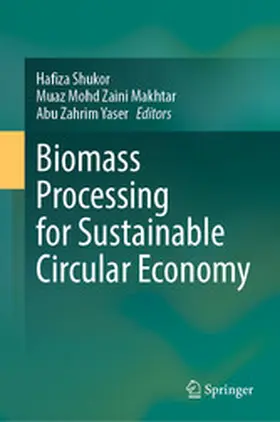 Shukor / Mohd Zaini Makhtar / Yaser |  Biomass Processing for Sustainable Circular Economy | eBook | Sack Fachmedien