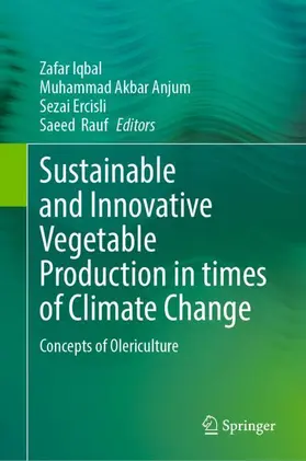 Iqbal / Anjum / Ercisli |  Sustainable and Innovative Vegetable Production in times of Climate Change | Buch |  Sack Fachmedien