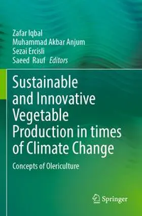 Iqbal / Anjum / Ercisli |  Sustainable and Innovative Vegetable Production in times of Climate Change | Buch |  Sack Fachmedien