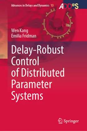 Kang / Fridman |  Delay-Robust Control of Distributed Parameter Systems | eBook | Sack Fachmedien