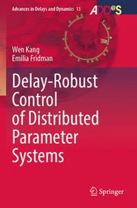 Kang / Fridman |  Delay-Robust Control of Distributed Parameter Systems | Buch |  Sack Fachmedien