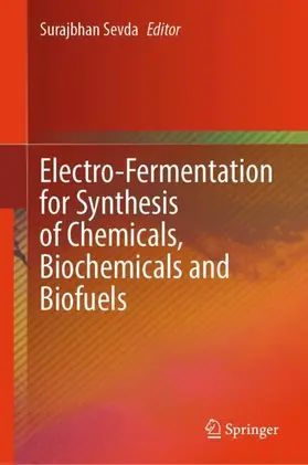 Sevda |  Electro-Fermentation for Synthesis of Chemicals, Biochemicals and Biofuels | Buch |  Sack Fachmedien
