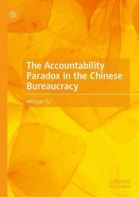 Tu | The Accountability Paradox in the Chinese Bureaucracy | Buch | 978-981-966391-0 | www.sack.de