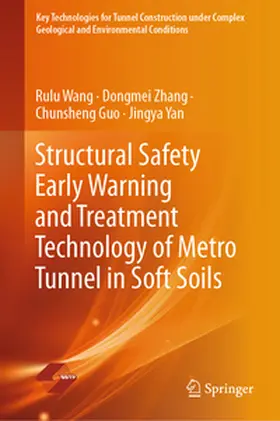 Wang / Zhang / Guo |  Structural Safety Early Warning and Treatment Technology of Metro Tunnel in Soft Soils | eBook | Sack Fachmedien