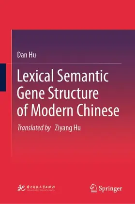 Hu |  Lexical Semantic Gene Structure of Modern Chinese | Buch |  Sack Fachmedien