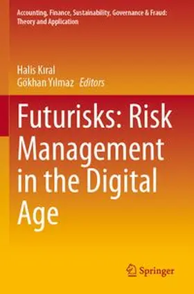 Kiral / Yilmaz |  Futurisks: Risk Management in the Digital Age | Buch |  Sack Fachmedien