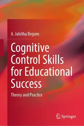 Begum |  Cognitive Control Skills for Educational Success | Buch |  Sack Fachmedien
