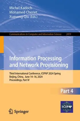 Kadoch / Qiu / Cheriet |  Information Processing and Network Provisioning | Buch |  Sack Fachmedien