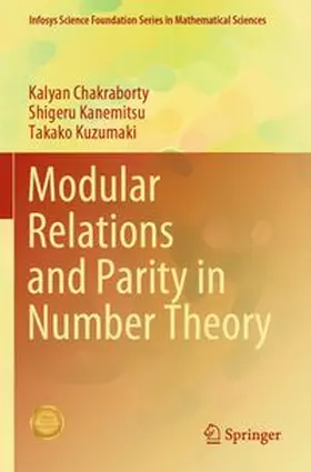 Chakraborty / Kanemitsu / Kuzumaki | Modular Relations and Parity in Number Theory | Buch | 978-981-966473-3 | www.sack.de