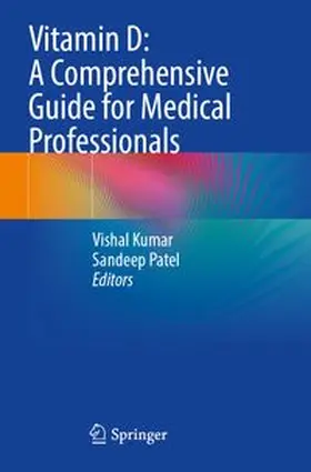 Kumar / Patel |  Vitamin D: A Comprehensive Guide for Medical Professionals | Buch |  Sack Fachmedien
