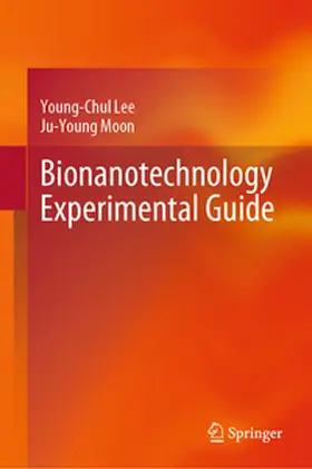 Lee / Moon |  Bionanotechnology Experimental Guide | eBook | Sack Fachmedien