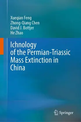 Feng / Zhao / Chen |  Ichnology of the Permian-Triassic Mass Extinction in China | Buch |  Sack Fachmedien