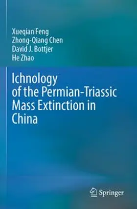 Feng / Chen / Bottjer |  Ichnology of the Permian-Triassic Mass Extinction in China | Buch |  Sack Fachmedien