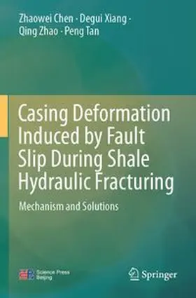 Chen / Xiang / Zhao |  Casing Deformation Induced by Fault Slip During Shale Hydraulic Fracturing | Buch |  Sack Fachmedien