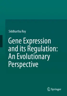Roy | Gene Expression and its Regulation: An Evolutionary Perspective | Buch | 978-981-966822-9 | www.sack.de