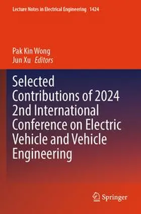Wong / Xu |  Selected Contributions of 2024 2nd International Conference on Electric Vehicle and Vehicle Engineering | Buch |  Sack Fachmedien