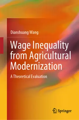 Wang | Wage Inequality from Agricultural Modernization | E-Book | www.sack.de