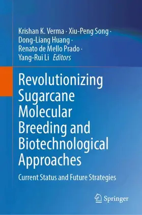 Verma / Song / Huang |  Revolutionizing Sugarcane Molecular Breeding and Biotechnological Approaches | Buch |  Sack Fachmedien