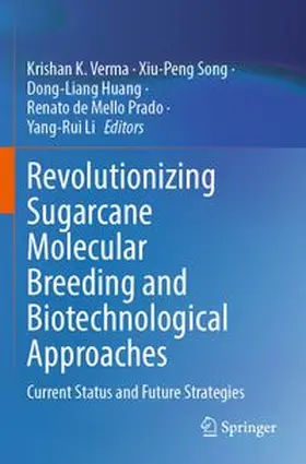 Verma / Song / Huang | Revolutionizing Sugarcane Molecular Breeding and Biotechnological Approaches | Buch | 978-981-966873-1 | www.sack.de