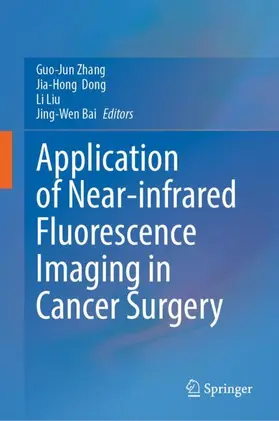 Zhang / Bai / Dong |  Application of Near-infrared Fluorescence Imaging in Cancer Surgery | Buch |  Sack Fachmedien
