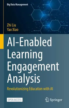 Liu / Xiao |  AI-Enabled Learning Engagement Analysis | Buch |  Sack Fachmedien