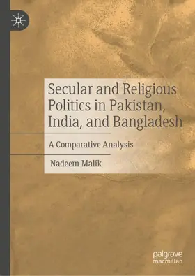 Malik |  Secular and Religious Politics in Pakistan, India, and Bangladesh | Buch |  Sack Fachmedien