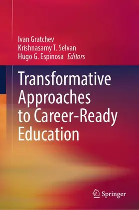 Gratchev / Espinosa / Selvan |  Transformative Approaches to Career-Ready Education | Buch |  Sack Fachmedien